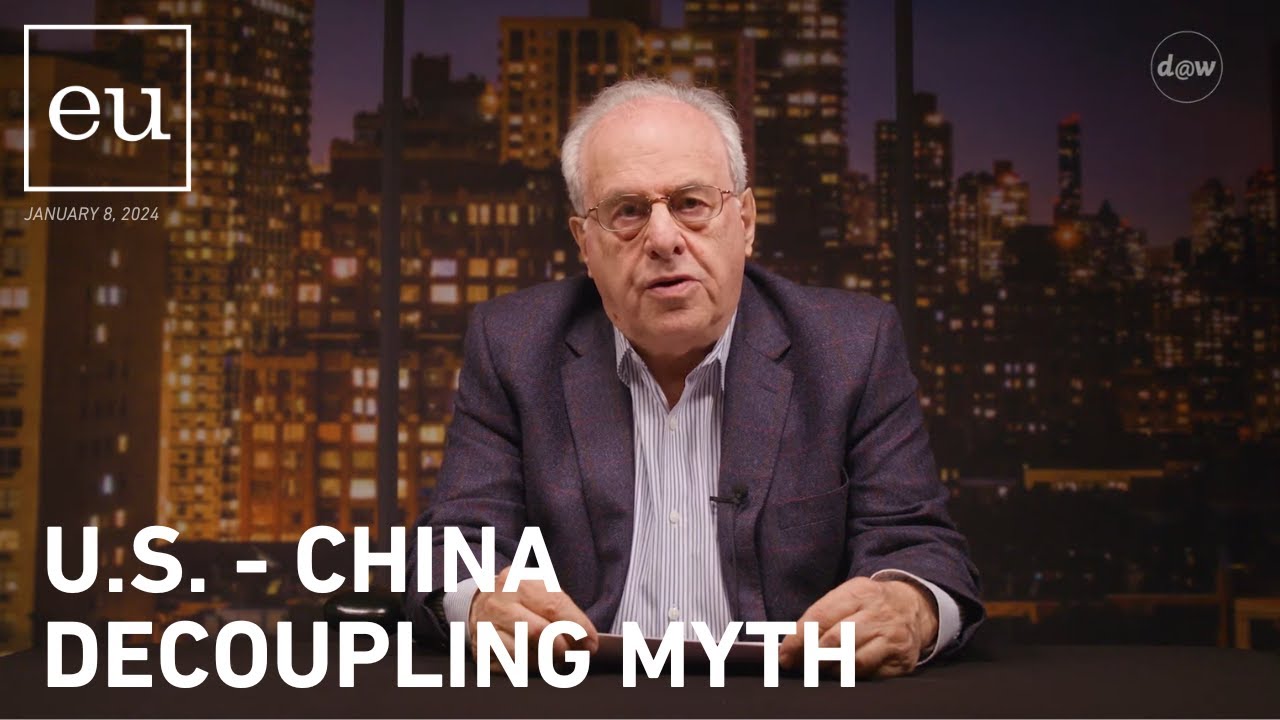 Economic Update: U.S. China Decoupling Myth