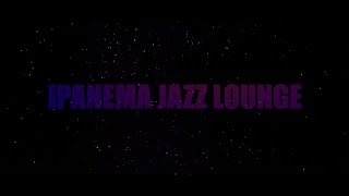 Ipanema Jazz Lounge 