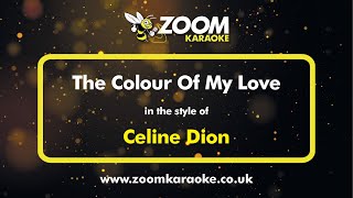 Celine Dion - The Colour Of My Love - Karaoke Version from Zoom Karaoke