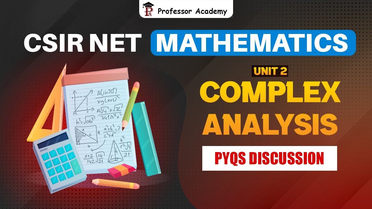 CSIR NET Mathematics | Unit-2 Complex Analysis PYQs Discussion | Professor Academy