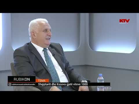 Rubikon - Shqiptaret dhe Kosova gjate viteve 1800 15.02.2018