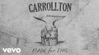 Carrollton - Made For This (Audio)
