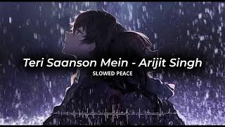 Download lagu Teri Saanson Mein - Arijit Singh (Perfect Slowed) | Reverb (Bonus) mp3