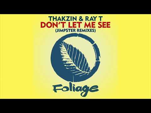 Thakzin & Ray T – Don’t Let Me See (Jimpster Remix)