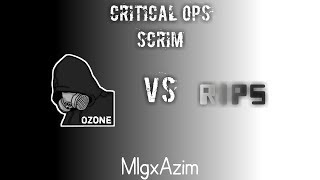 Critical Ops Scrim - 0z3 vs RiPs [MlgxAzim]