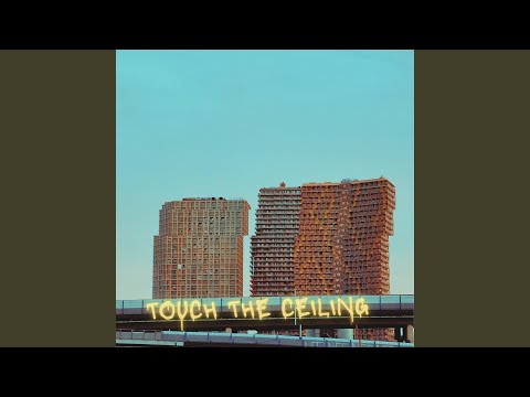 Touch the ceiling