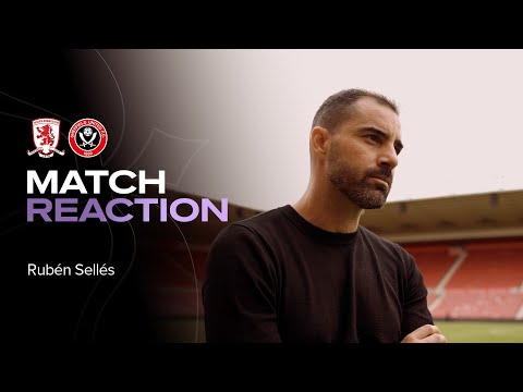 Rubén Sellés | Middlesbrough 1-0 Sheffield United | Post Match Reaction