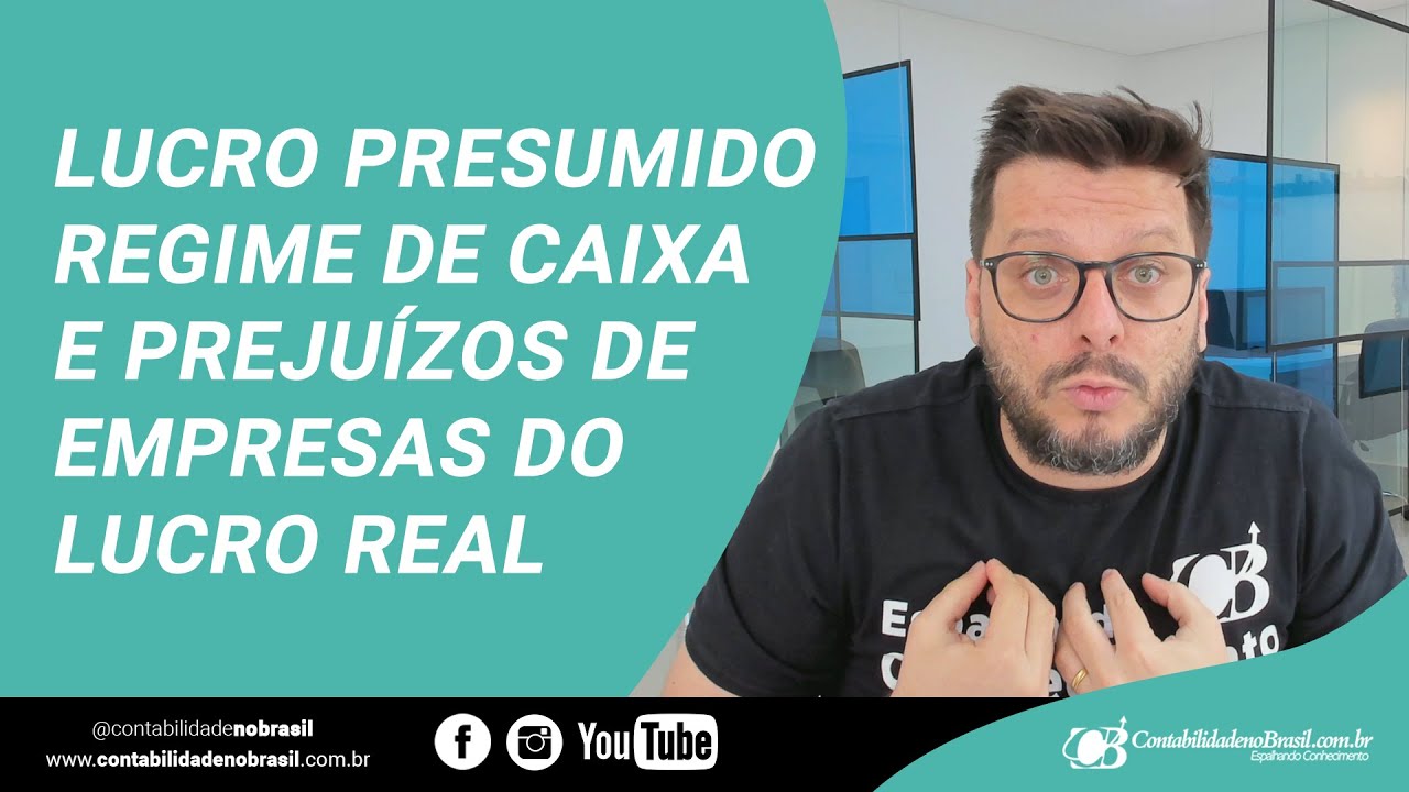 Lucro Presumido Regime de Caixa e Prejuízos de Empresas do Lucro Real