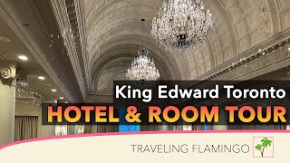 Explore the Historic King Edward Hotel - 🇨🇦 Toronto Travel