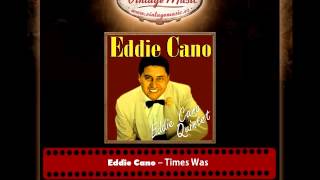 Eddie Cano – Times Was