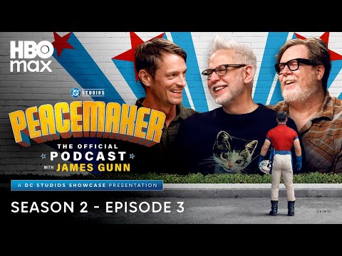 Peacemaker The Official Podcast with James Gunn | Season 2 Episode 3 | HBO Max
