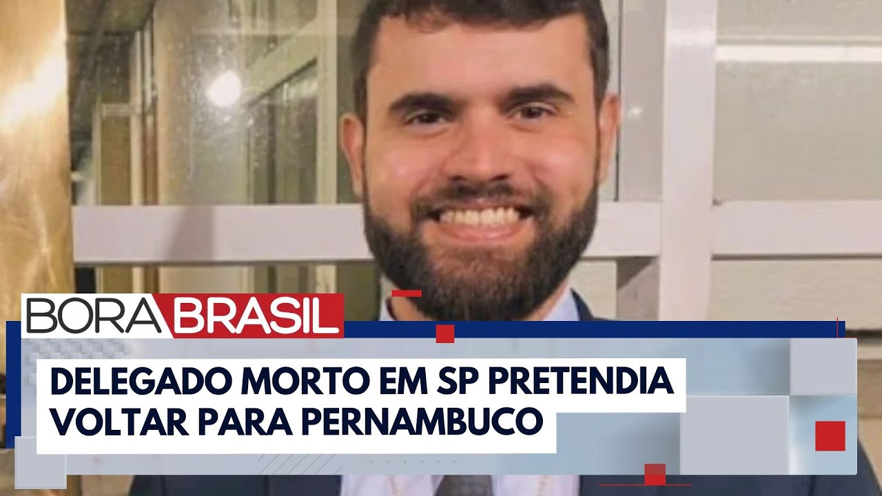Delegado morto em SP pretendia voltar para Pernambuco | Bora Brasil