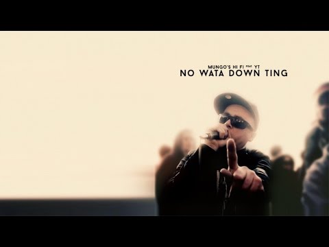 Mungo's Hi Fi - What you got to do ft YT