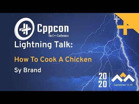 How to Cook a Chicken - Sy Brand - CppCon 2020