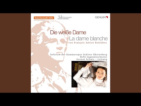 La dame blanche (Sung in German) : Act II: Trio (Anna, Gaveston, Margarethe)