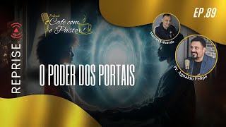 #REPRISECAFÉ COM PASTOR -  O PODER DOS PORTAIS  - AP.AGNALDO FELIPE SILVA