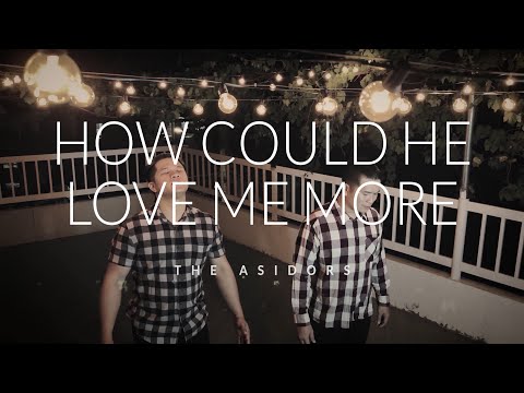 HOW COULD HE LOVE ME MORE - THE ASIDORS 2021 COVERS