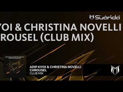 Adip Kiyoi & Christina Novelli - Carousel (Extended Club Mix)