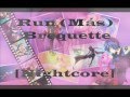 Run (Más) - Brequette [Nightcore] [Amuto] 