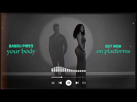 Babou Pires - Your Body (Visualizer)