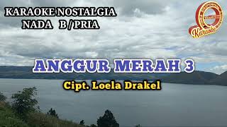Download lagu KARAOKE ANGGUR MERAH 3 LOELA DRAKEL NADA COWOK mp3