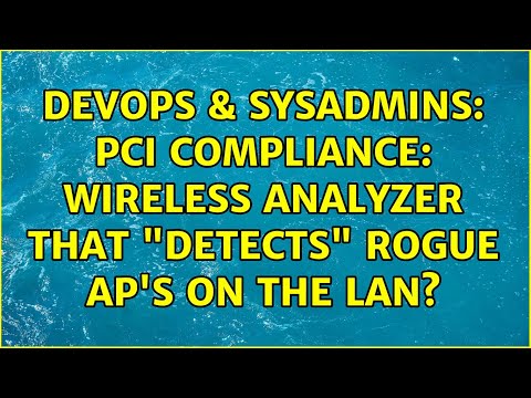 DevOps & SysAdmins: PCI Compliance: Wireless Analyzer that "Detects" rogue AP's on the LAN?