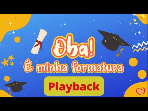 OBA É MINHA FORMATURA - PLAYBACK - Música infantil para FORMATURA 1ºAno - LANÇAMENTO 2022 Tia Mori