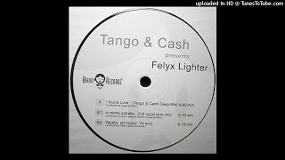 Tango & Cash Presents Felyx Lighter - I Found Love (Tango & Cash Deep Mix)