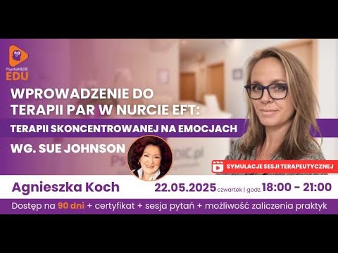 Wprowadzenie do terapii par w nurcie EFT - Terapii Skoncentrowanej na Emocjach wg. Sue Johnson