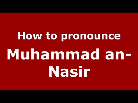How to pronounce Muhammad an-Nasir (Arabic/Morocco) - PronounceNames.com