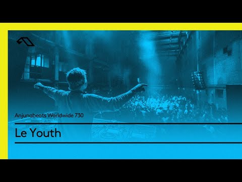 Anjunabeats Worldwide 730 with Le Youth