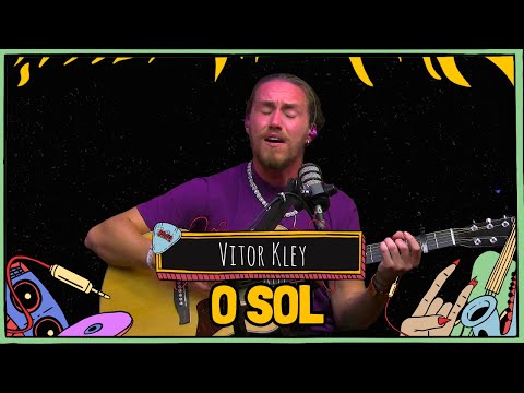 VITOR KLEY canta O SOL