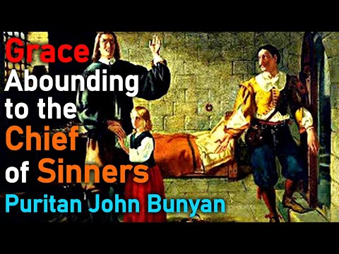 Grace Abounding to the Chief of Sinners - Puritan John Bunyan / Christian Audio Books