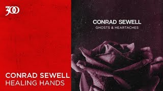 Conrad Sewell - Healing Hands | 300 Ent (Official Audio)