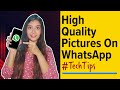 How to send pictures on WhatsApp in high quality