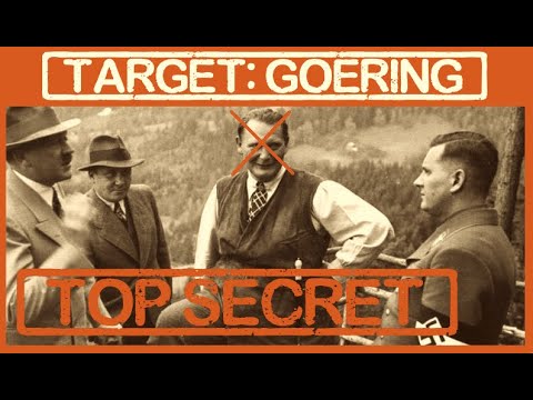 Target: Goering - Hunting Hermann Goering, Hitler’s Flamboyant Successor Who Betrayed Him in the End