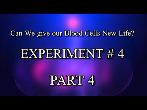 Can we give our Blood Cells New Life? | # 4 | Part 4
