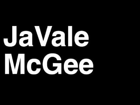 How to Pronounce JaVale McGee Washington Wizards NBA Basketball Slam Dunk Free Throw Shot
