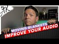 Moving Blankets - Improve your audio & video QUICKLY & EASILY!