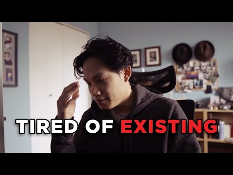 I'm Tired of Existing