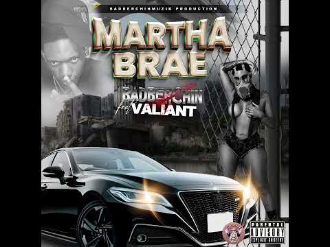Valiant- Martha Brae (Official Audio) ft Badberchin