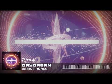 RiraN -  Daydream (KARUT Remix)