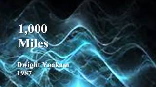 1,000 Miles - Dwight Yoakam - 1987