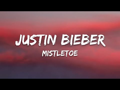 Justin Bieber – Mistletoe (Lyrics)