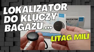 Litag Mili – Lokalizator GPS/Bluetooth z aplikacją Android do kluczy, plecaka i bagażu - recenzja