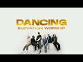 Elevation Worship || Dancing (lyrics video)