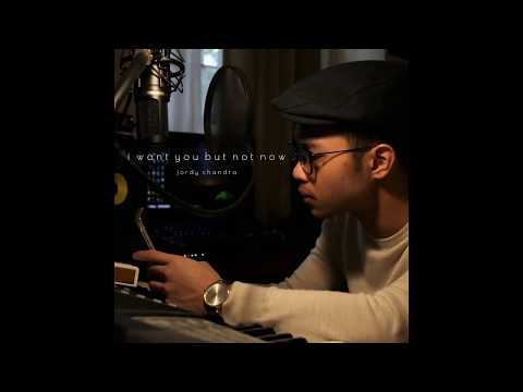 Jordy Chandra - I Want You but Not Now