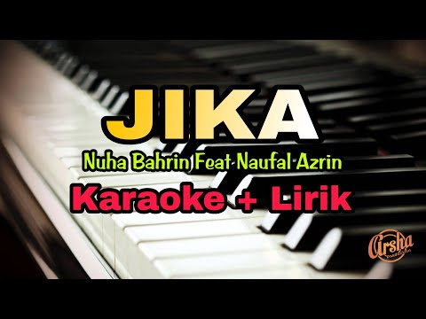 Karaoke JIKA - Nuha Bahrin Ft Naufal Azrin ( Karaoke + Lirik ) Kualitas Jernih