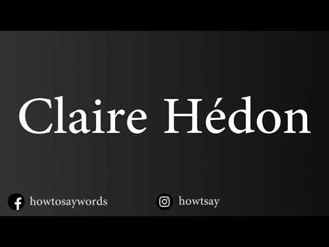 How To Pronounce Claire Hedon