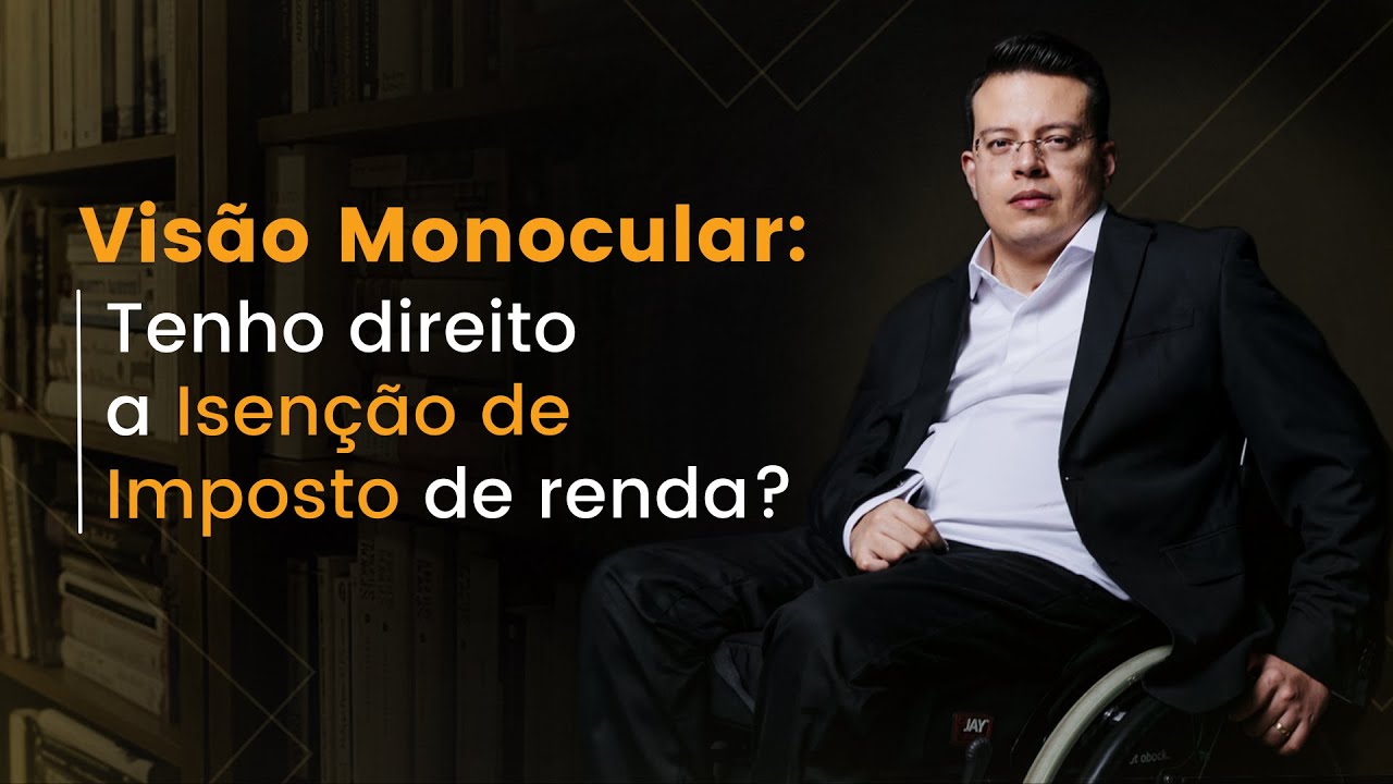 Visão monocular pode dar direito a isenção de imposto de renda?